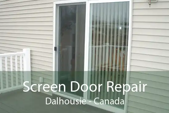 Screen Door Repair Dalhousie - Canada