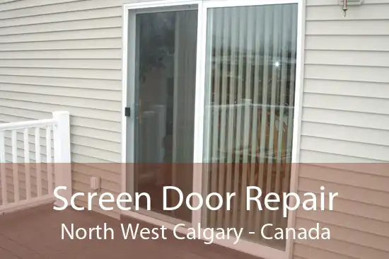 Screen Door Repair North West Calgary - Canada