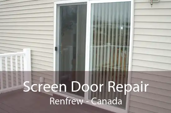 Screen Door Repair Renfrew - Canada