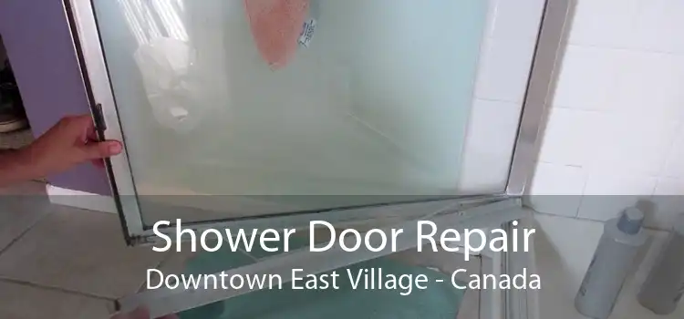 Shower Door Repair Downtown East Village - Canada