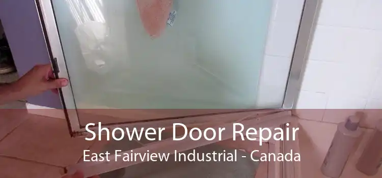 Shower Door Repair East Fairview Industrial - Canada