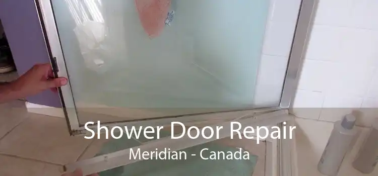 Shower Door Repair Meridian - Canada