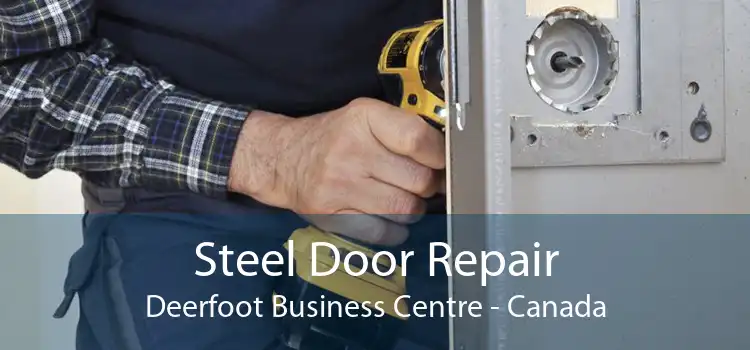 Steel Door Repair Deerfoot Business Centre - Canada