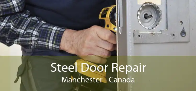 Steel Door Repair Manchester - Canada