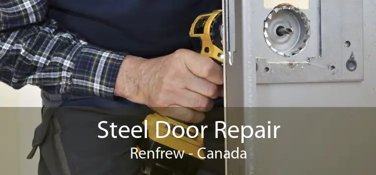 Steel Door Repair Renfrew - Canada