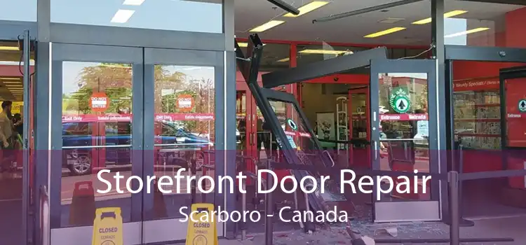 Storefront Door Repair Scarboro - Canada