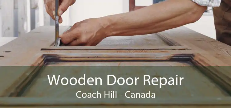Wooden Door Repair Coach Hill - Canada