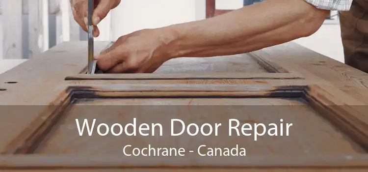 Wooden Door Repair Cochrane - Canada