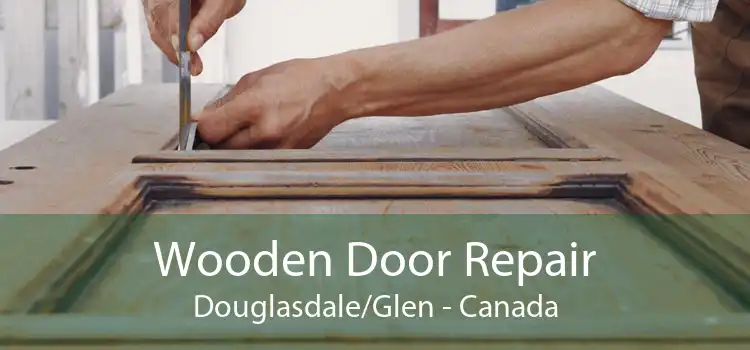Wooden Door Repair Douglasdale/Glen - Canada