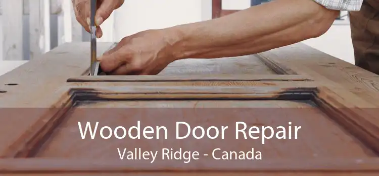 Wooden Door Repair Valley Ridge - Canada